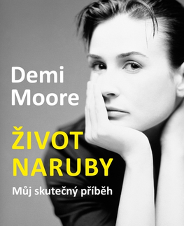 Biografie - ostatné IFP Publishing s r.o. Demi Moore: Život naruby