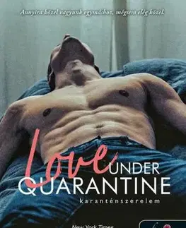 Romantická beletria Love Under Quarantine - Karanténszerelem - Kylie Scott,Audrey Carlan,Csilla Béresi