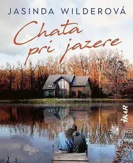 Romantická beletria Chata pri jazere - Jasinda Wilderová