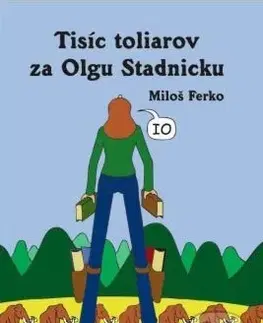 Slovenská beletria Tisíc toliarov za Olgu Stadnicku - Miloš Ferko