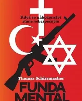 Náboženstvo - ostatné Faundamentalismus jako militantní pravdivostní nárok - Thomas Schirrmacher