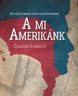 Sociológia, etnológia A mi Amerikánk - Claudio Lomnitz