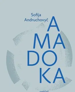 Beletria - ostatné Amadoka - Sofija Andruchovyč,Veronika Goldiňáková