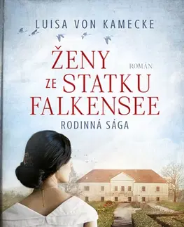 Romantická beletria Ženy ze statku Falkensee - Luisa von Kamecke