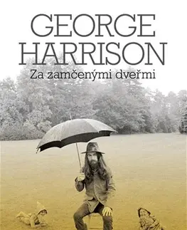 Biografie - ostatné George Harrison - Za zamčenými dveřmi - Graeme Thomson