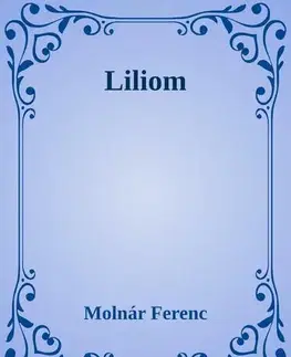 Svetová beletria Liliom - Ferenc Molnár