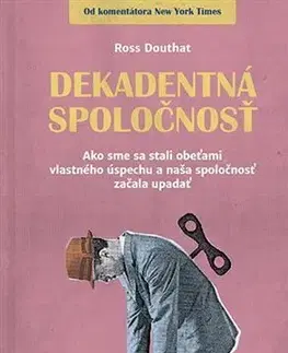 Sociológia, etnológia Dekadentná spoločnosť - Ross Douthat