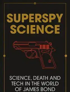 Film - encyklopédie, ročenky Superspy Science - Kathryn Harkup