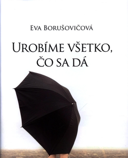 Novely, poviedky, antológie Urobíme všetko, čo sa dá - Eva Borušovičová