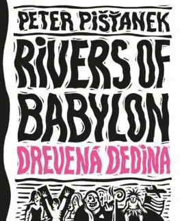Slovenská beletria Drevená dedina - Rivers of Babylon (2) - Peter Pišťanek
