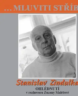 Biografie - ostatné B.M.S. Stanislav Zindulka - Ohlédnutí v rozhovoru Zuzany Maléřové - audiokniha