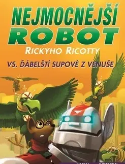 Dobrodružstvo, napätie, western Nejmocnější robot Rickyho Ricotty vs. ďábelští supové z Venuše - Dav Pilkey