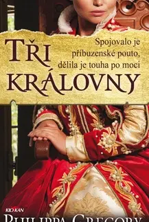 Historické romány Tři královny - Philippa Gregory