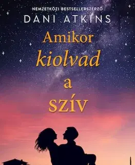 Romantická beletria Amikor kiolvad a szív - Dani Atkins