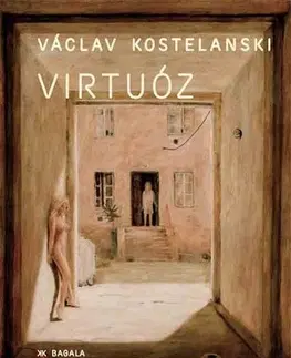 Novely, poviedky, antológie Virtuóz - Václav Kostelanski