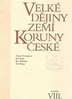 Slovenské a české dejiny Velké dějiny zemí Koruny české VIII. - Kolektív autorov,Ivana Čornejová
