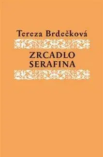 Historické romány Zrcadlo Serafína - Tereza Brdečková