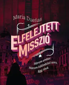 Romantická beletria Elfelejtett misszió - María Dueňas