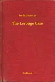 Svetová beletria The Lerouge Case - Gaboriau Émile