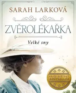 Historické romány Zvěrolékařka 1: Velké sny - Sarah Lark