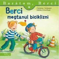 Rozprávky Berci megtanul biciklizni - Barátom, Berci 12. - Christian Tielmann