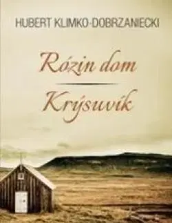 Poézia Rózin dom - Hubert Klimko-Dobrzaniecki