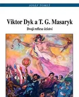 Politológia Viktor Dyk a T. G. Masaryk - Josef Tomeš