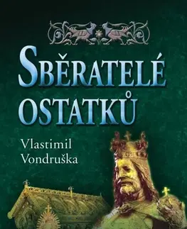 Historické romány Sběratelé ostatků - Vlastimil Vondruška