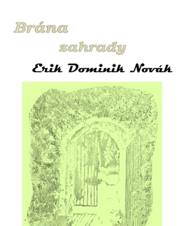 Poézia Brána zahrady - Erik Dominik Novák