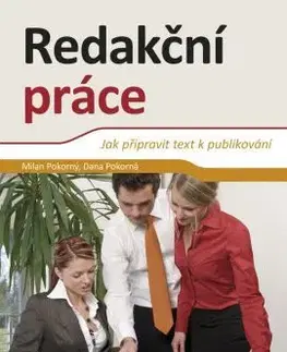 Marketing, reklama, žurnalistika Redakční práce - Dana Pokorná,Milan Pokorný