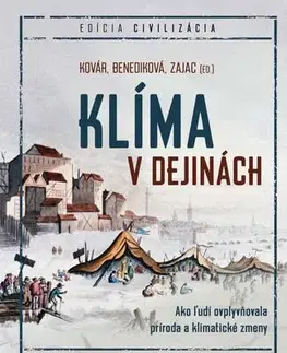 Ekológia, meteorológia, klimatológia Klíma v dejinách - Branislav Kovár,Oliver Zajac,Lucia Benediková