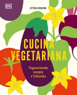 Vegetariánska kuchyňa Cucina Vegetariana - Cettina Vicenzino,Daniela Marsinová