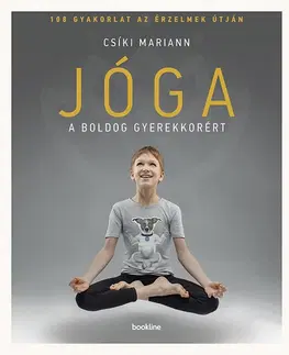 Joga, meditácia Jóga a boldog gyerekkorért - Mariann Csíki