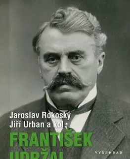História František Udržal (1866-1938) - Jaroslav Rokoský,Urban Jiří