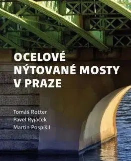 Architektúra Ocelové nýtované mosty v Praze - Martin Pospíšil