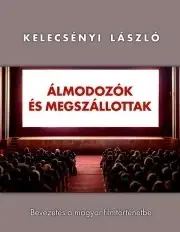 História - ostatné Álmodozók és megszállottak - László Kelecsényi