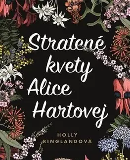 Svetová beletria Stratené kvety Alice Hartovej - Holly Ringlandová