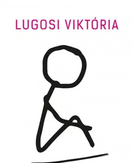 Svetová beletria Akit itt felejtettek - Viktória Lugosi