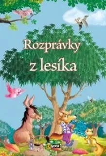 Rozprávky pre malé deti Rozprávky z lesíka - Eva Pádár