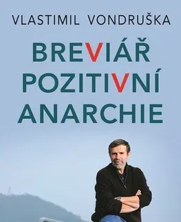 Biografie - Životopisy Breviář pozitivní anarchie - Vlastimil Vondruška