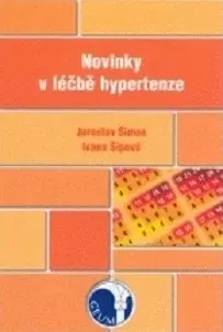 Medicína - ostatné Novinky v léčbě hypertenze - Jaroslav Šimon,Ivana Šípová