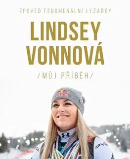 Šport Lindsey Vonnová – Můj příběh - Lindsey Vonn