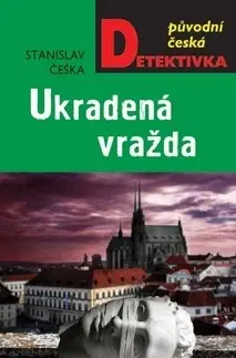 Detektívky, trilery, horory Ukradená vražda - Stanislav Češka