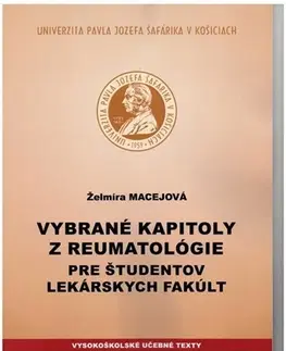 Pre vysoké školy Vybrané kapitoly z reumatológie pre študentov lekárskych fakúlt - Želmíra Macejová