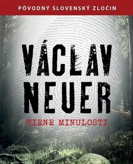 Detektívky, trilery, horory Tiene minulosti - Václav Neuer