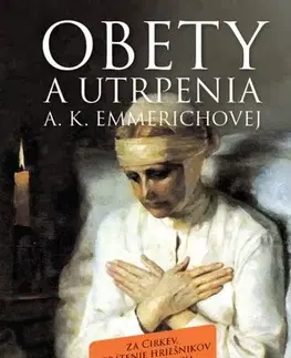 Kresťanstvo Obety a utrpenia A. K. Emmerichovej - Anna Katarína Emmerichová