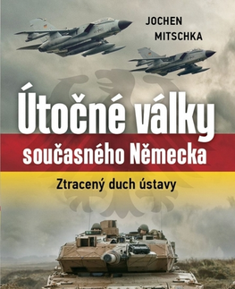 Vojnová literatúra - ostané Útočné války současného Německa - Jochen Mitschka
