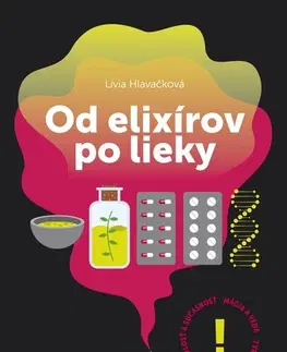Medicína - ostatné Kniha Od Elixírov po lieky - Lívia Hlavačková