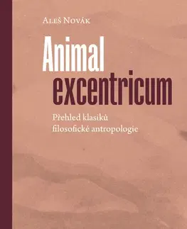 Filozofia Animal excentricum - Aleš Novák