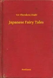 Svetová beletria Japanese Fairy Tales - Ozaki Yei Theodora